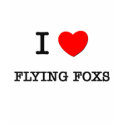 I Love FLYING FOXS t-shirts by ilovemyshirt I Love FLYING FOXS t-shirts