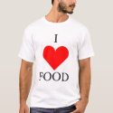 I love food t-shirts by corebeammusic I love food t-shirts