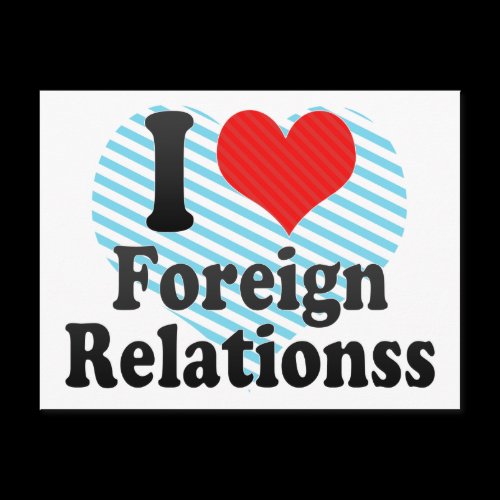 I Love Foreign Relationss Post Cards
