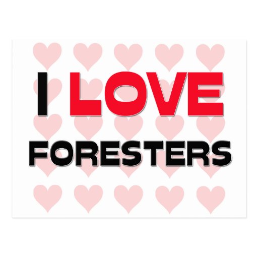 I LOVE FORESTERS POST CARDS