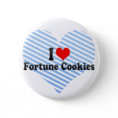 fortunes for fortune cookies. I Love Fortune Cookies Pinback