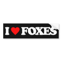 I LOVE FOXES BUMPER STICKER