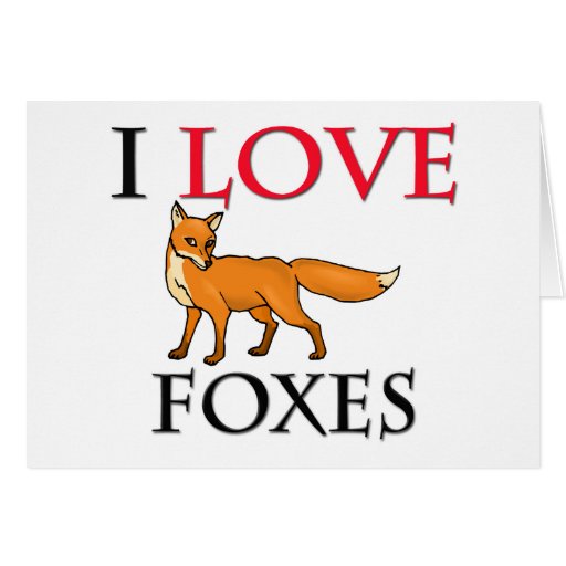 I Love Foxes Greeting Card Zazzle 7430