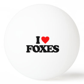I LOVE FOXES Ping-Pong BALL