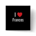 I love Frances buttons by funnycustomtshirts I love Frances buttons