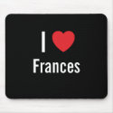 I love Frances mousepads by funnycustomtshirts I love Frances mousepads