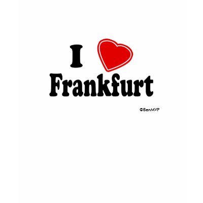 I Love Frankfurt T-shirt by Rep_Yo_City