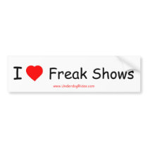 I Love Freak Shows bumper stickers