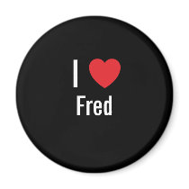 I love Fred magnets by funnycustomtshirts I love Fred magnets