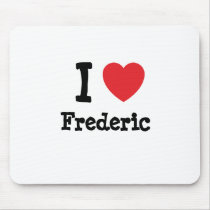 I love Frederic heart custom personalized mousepads