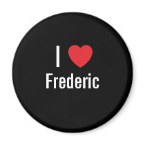 I love Frederic magnets