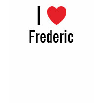 I love Frederic t-shirts