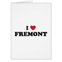 I Love Fremont California Card