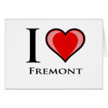 I Love Fremont Greeting Cards