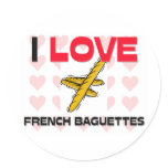 I Love French Baguettes Stickers