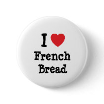 I love French Bread heart T-Shirt buttons