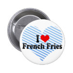 I Love French Fries Button