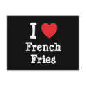 I love French Fries heart T-Shirt postcards by funnycustomtshirts I love French Fries heart T-Shirt postcards