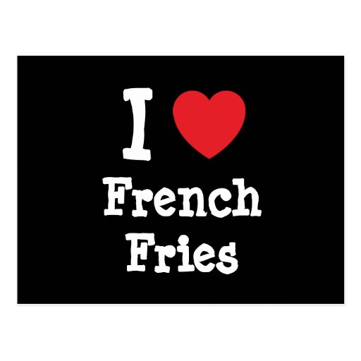 I Love French Fries Heart T Shirt Postcard Zazzle 2255