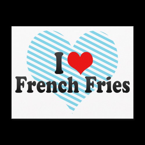 I Love French Fries Postcard
