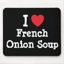 I love French Onion Soup heart T-Shirt mousepads