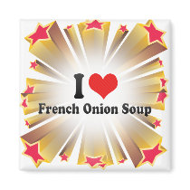 I Love French Onion Soup Magnet