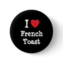 I love French Toast heart T-Shirt buttons