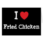 I love Fried Chicken heart T-Shirt cards