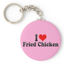 I Love Fried Chicken Key Chains