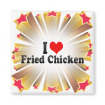 I Love Fried Chicken Magnet