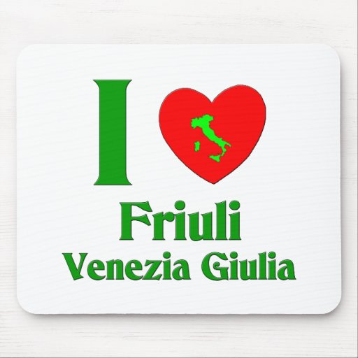 I Love Friuli-Venezia Giulia Italy Mousepads
