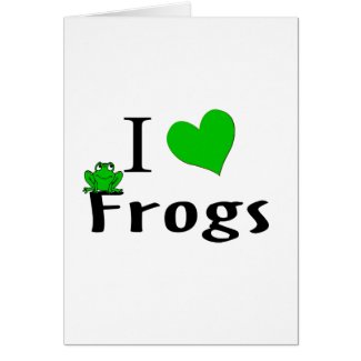 I Love Frogs card