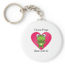 I love frogs deal with it keychains