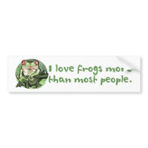 I Love Frogs More Than Most People. Bumpersticker