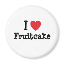 I love Fruitcake heart T-Shirt magnets