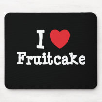 I love Fruitcake heart T-Shirt mousepads