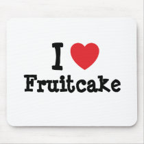 I love Fruitcake heart T-Shirt mousepads