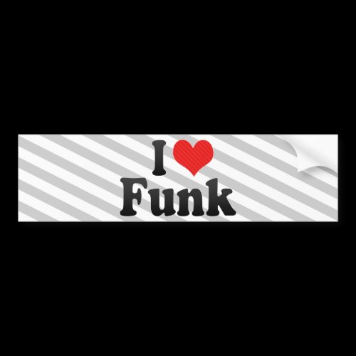 I Love Funk Bumper Stickers