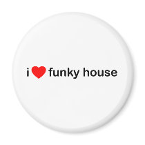 I Love Funky House magnets by HOTDJGEAR I Love Funky House magnets