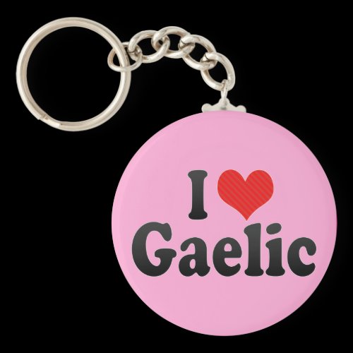 I Love Gaelic Keychain