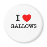 I Love Gallows magnets