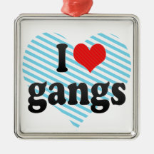 I Love gangs Christmas Tree Ornaments