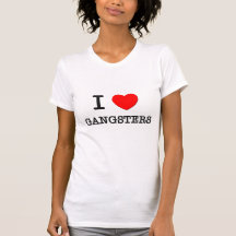 I Love Gangsters Tshirt