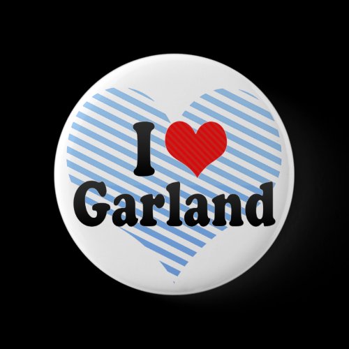 I Love Garland Pinback Buttons