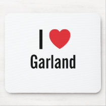 I love Garland mousepads by funnycustomtshirts I love Garland mousepads