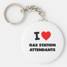 I Love Gas Station Attendants Keychains