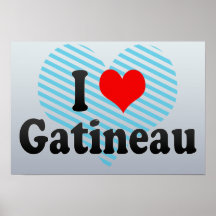 I Love Gatineau, Canada. I Love Gatineau, Canada Posters