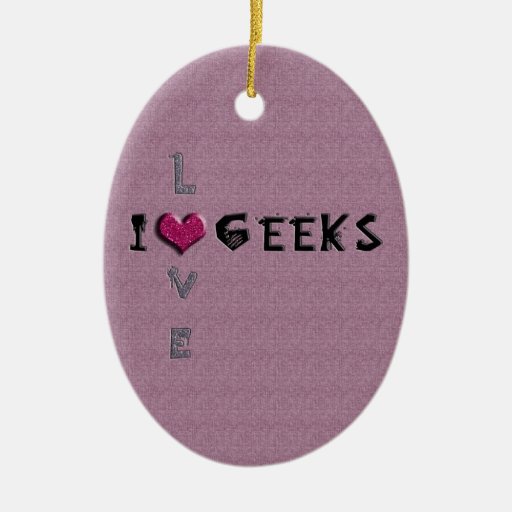 I Love Geeks Christmas Ornament