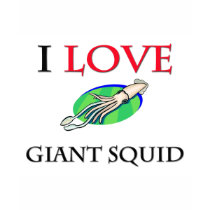 I Love Giant Squid t-shirts