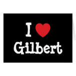 I love Gilbert heart custom personalized cards